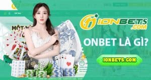 Onbet là một nhà cái cá cược nổi tiếng