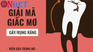 Giải mã giấc mơ bị rụng răng và các con số nên đánh